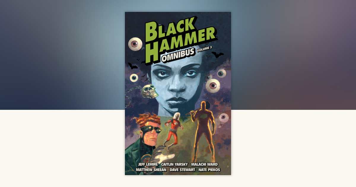 The World of Black Hammer Vol. 3 (洋書) Black Hammer Library Edition Volume 3: Lemire, Jeff, Yarsky