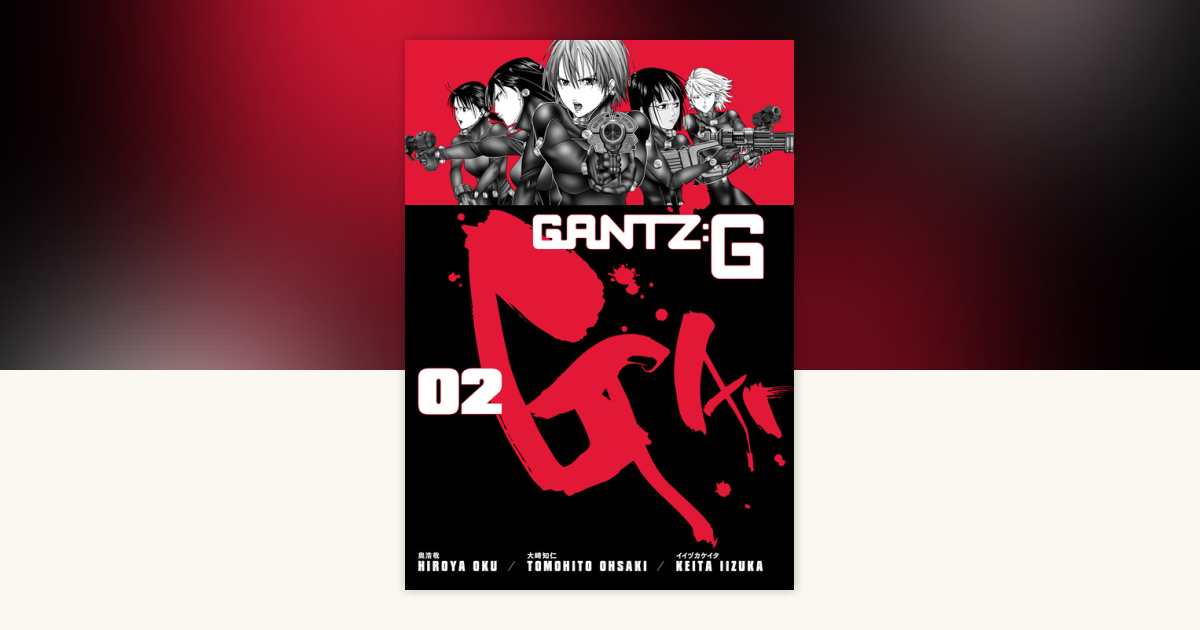 Gantz G Volume 2 by Hiroya Oku: 9781506738987 | PenguinRandomHouse