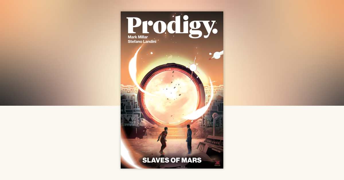 Prodigy: Slaves of Mars by Mark Millar: 9781506744896