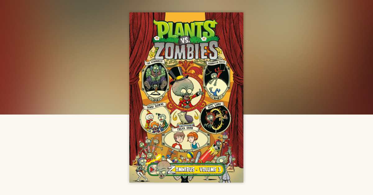 Plants vs. Zombies Zomnibus Volume 3 by Paul Tobin: 9781506753287
