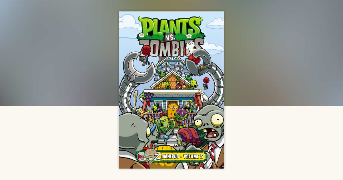 Plants vs. Zombies Zomnibus Volume 5 by Paul Tobin: 9781506753300