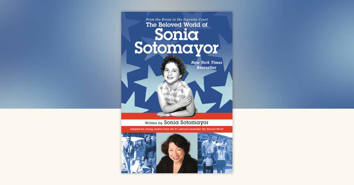 The Beloved World of Sonia Sotomayor by Sonia Sotomayor