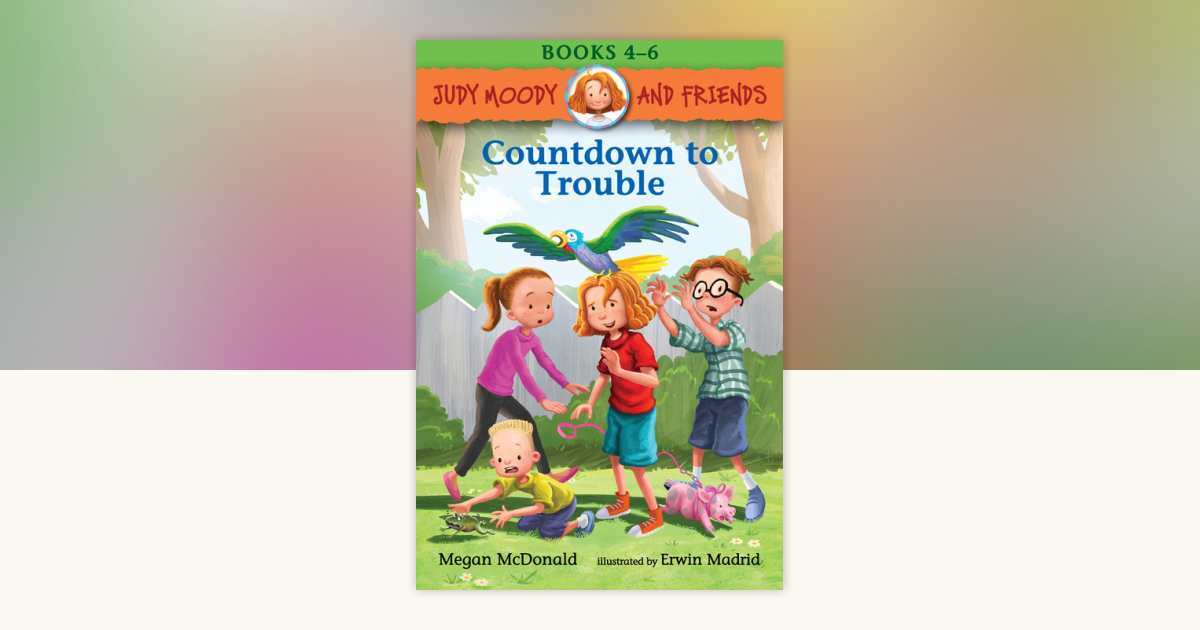 Judy Moody and Friends: Countdown to Trouble: 3 Books in 1 by Megan ...