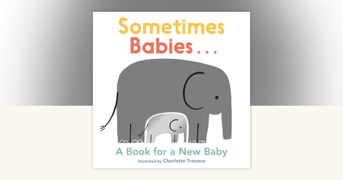 Sometimes Babies...: 9781536224054 | PenguinRandomHouse.com: Books