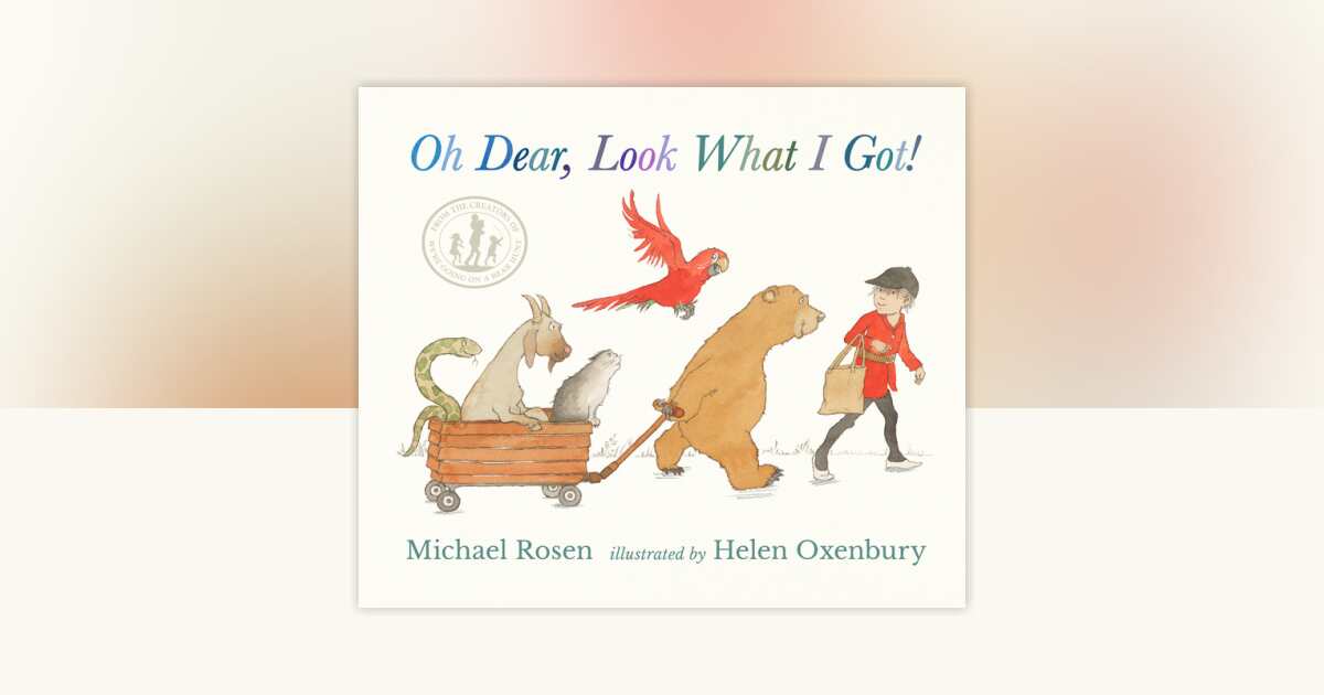 Oh Dear, Look What I Got! by Michael Rosen: 9781536235685 ...