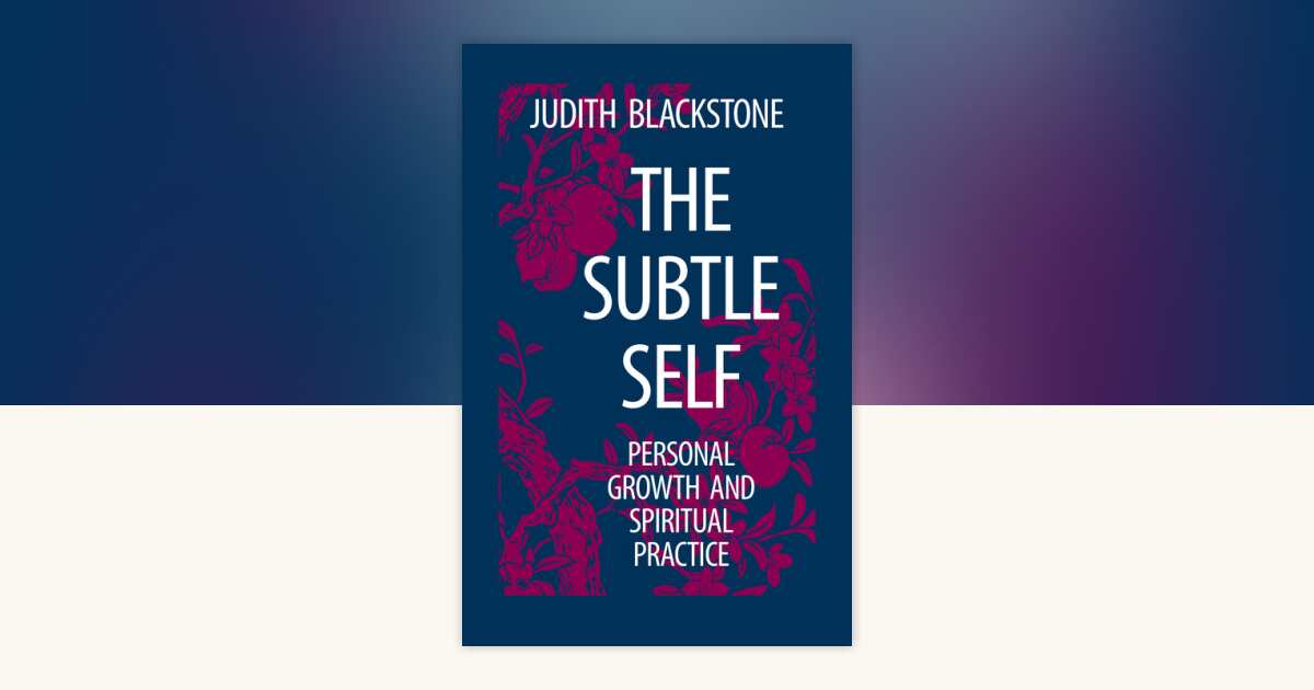 The Subtle Self by Judith Blackstone: 9781556430664 ...