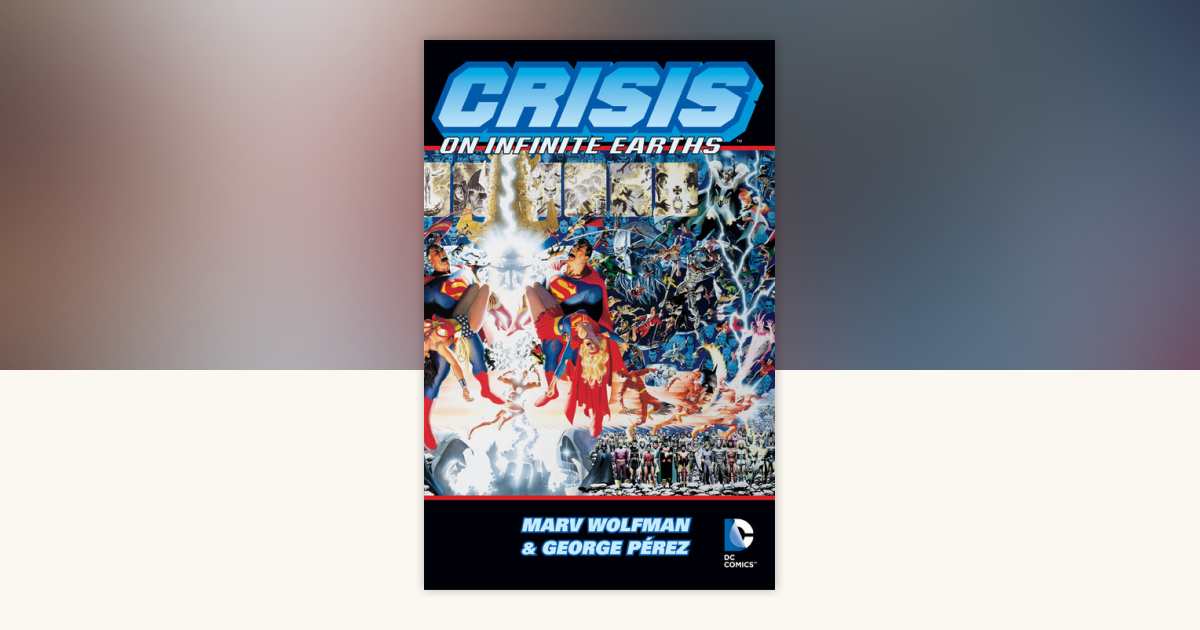 Crisis On Infinite Earths by Marv Wolfman: 9781563897504