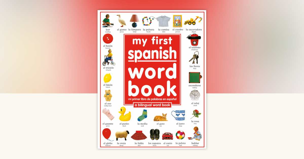 My First Spanish Word Book / Mi Primer Libro De Palabras EnEspañol by ...
