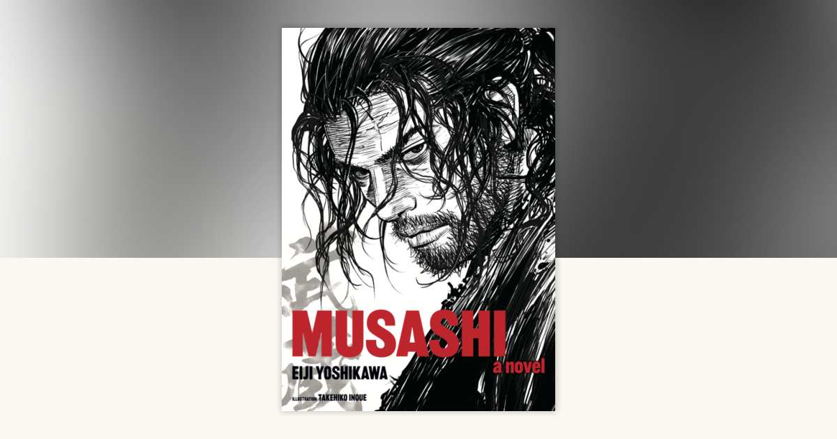Musashi (New Edition) by Eiji Yoshikawa: 9781568366487