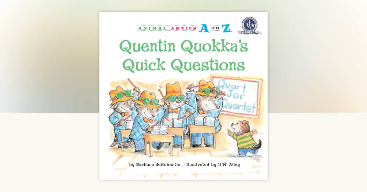 Quentin Quokka's Quick Questions by Barbara deRubertis