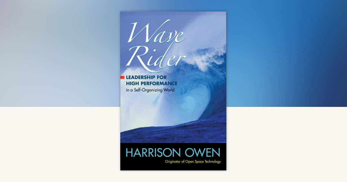 Wave Rider by Harrison Owen: 9781576756171 | PenguinRandomHouse.com: Books