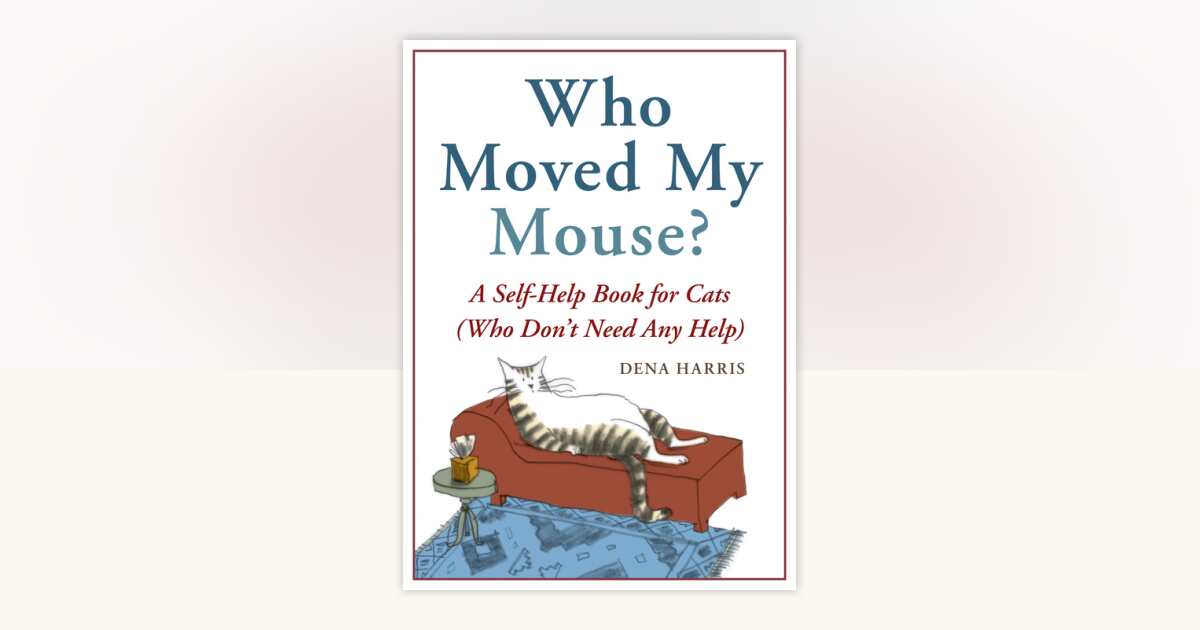 Who Moved My Mouse? by Dena Harris: 9781580087063