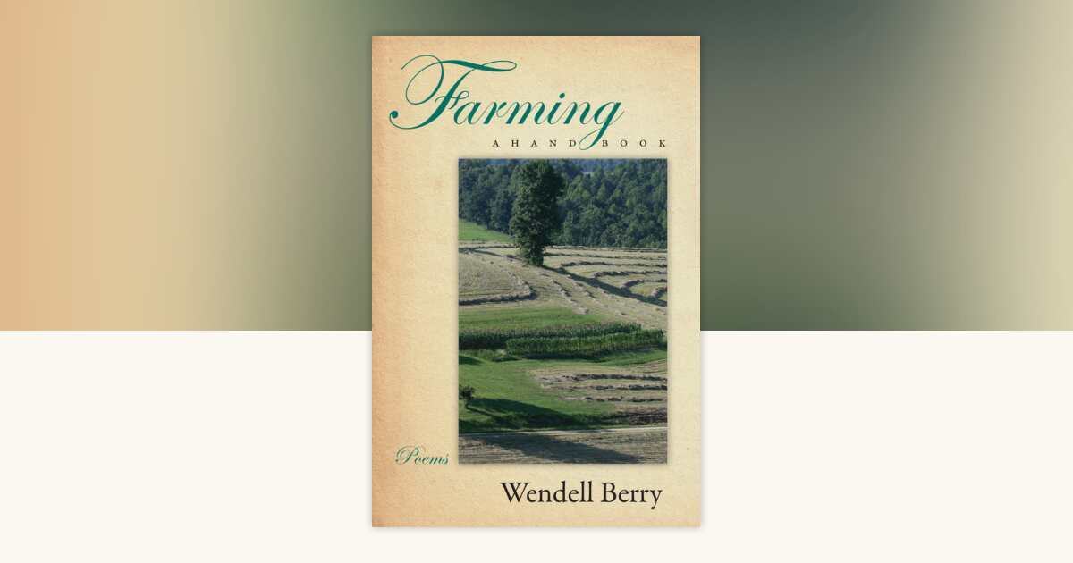 Farming by Wendell Berry: 9781582437637 | PenguinRandomHouse.com