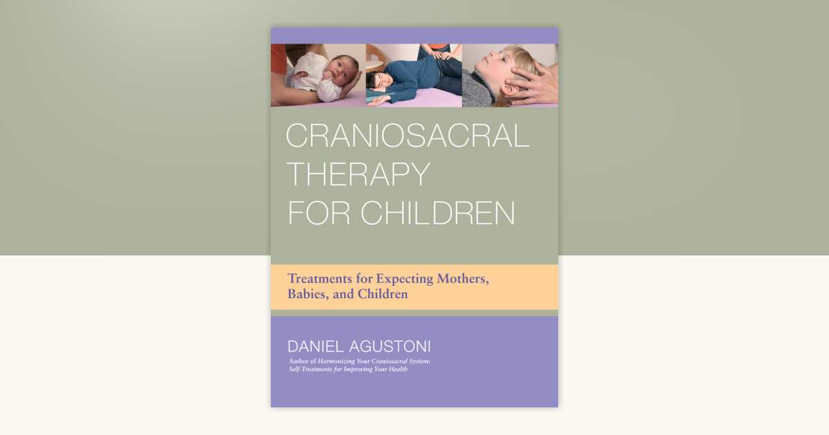 Craniosacral Therapy for Children by Daniel Agustoni