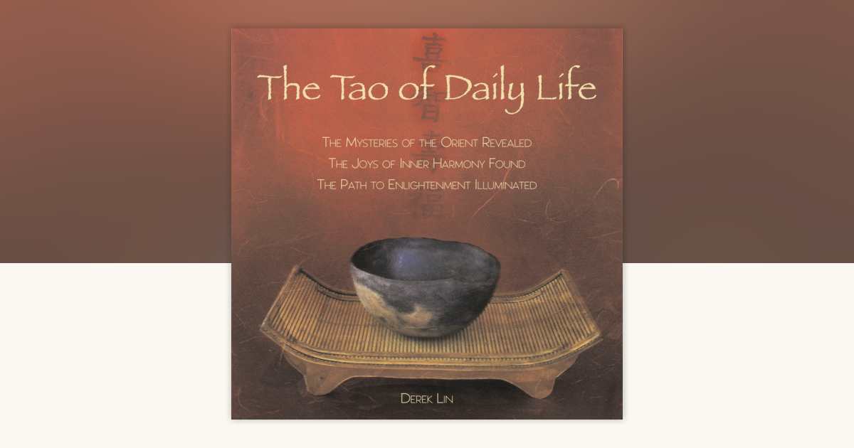 The Tao of Daily Life by Derek Lin: 9781585425839 | PenguinRandomHouse ...
