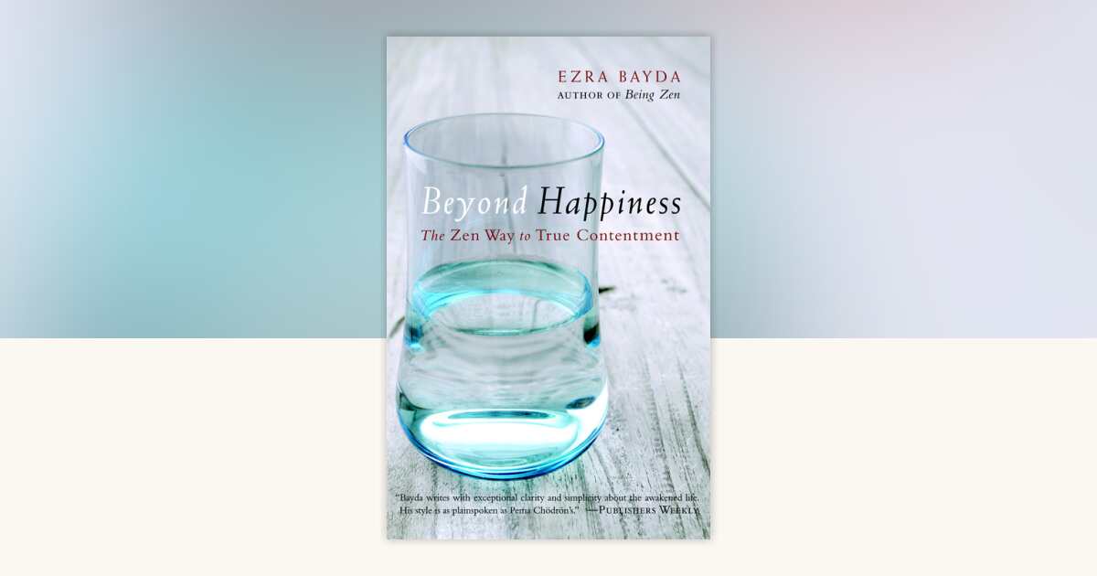 Beyond Happiness by Ezra Bayda: 9781590309216 | PenguinRandomHouse.com ...