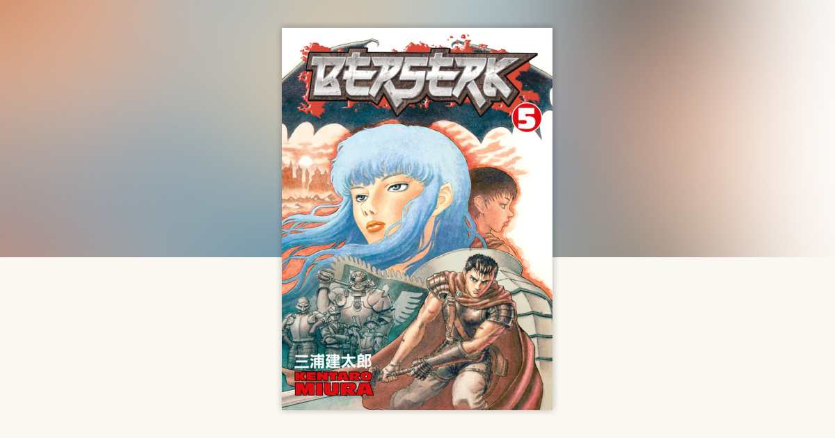 Berserk Volume 5 by Kentaro Miura: 9781593072513