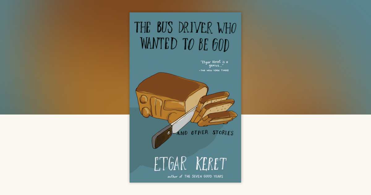 The Bus Driver Who Wanted To Be God & Other
