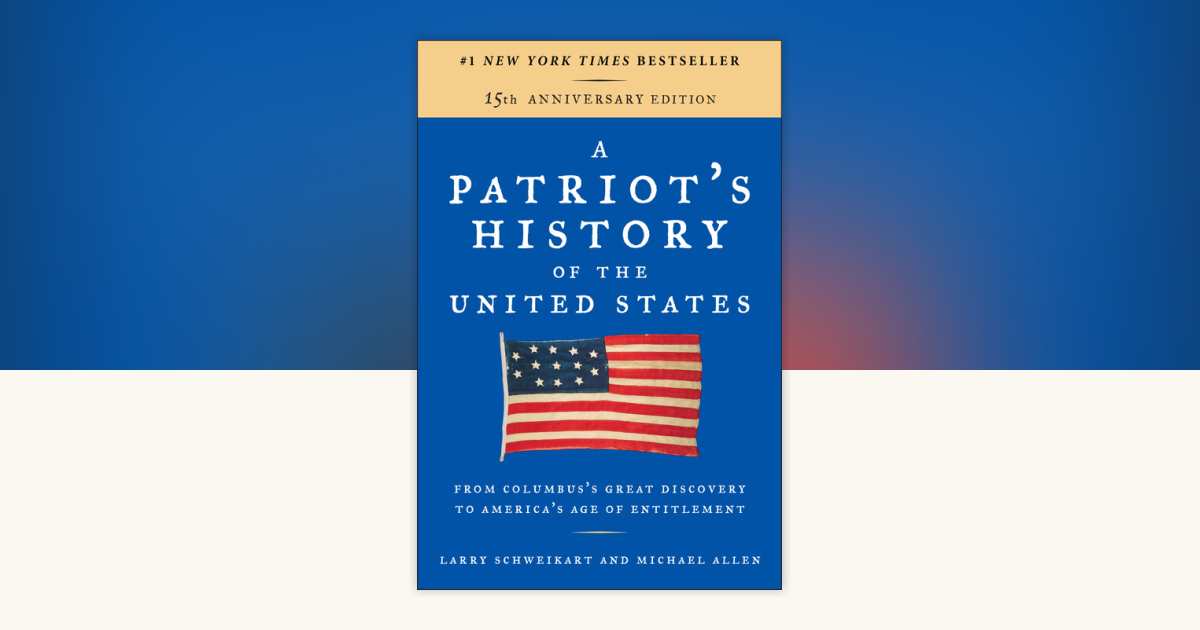 A Patriot's History of the United States by Larry Schweikart