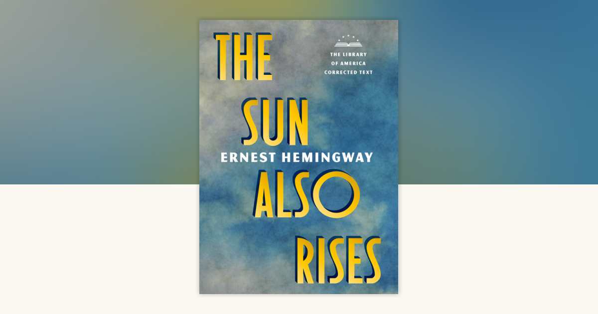 The Sun Also Rises: The Library of America Corrected Text [Deckle