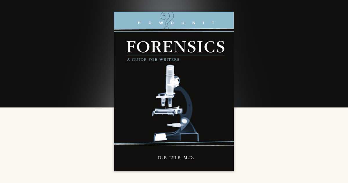 Howdunit Forensics by D.P. Lyle: 9781599634418 | PenguinRandomHouse.com ...
