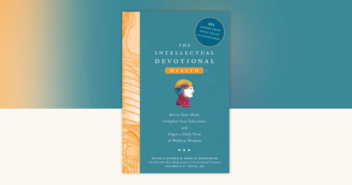 The Intellectual Devotional: Health by David S. Kidder, Noah D