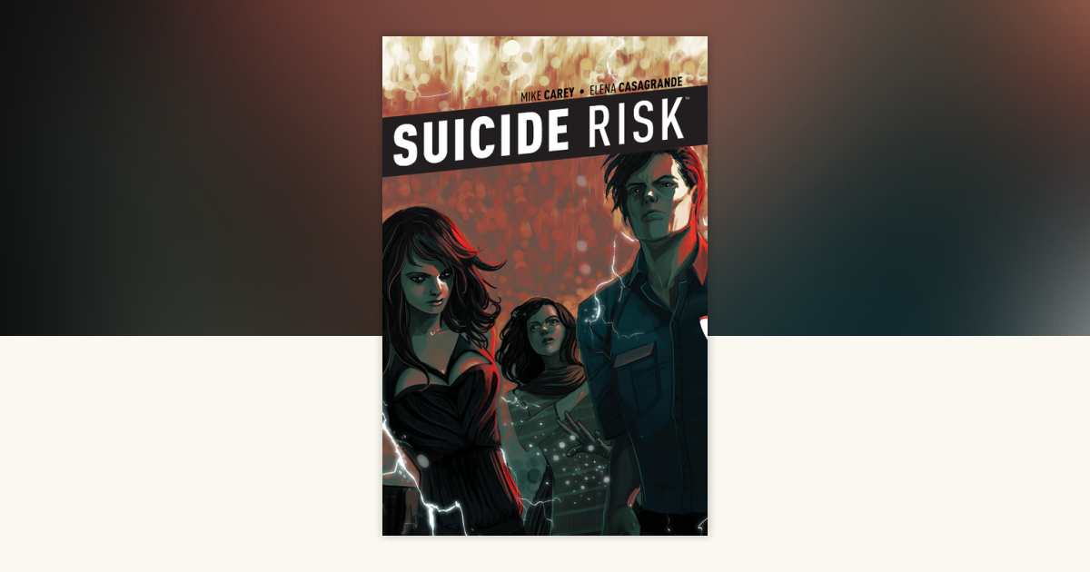 Suicide Risk Vol. 6 by Mike Carey: 9781608868148