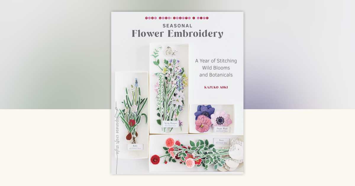 Seasonal Flower Embroidery by Kazuko Aoki: 9781611808926