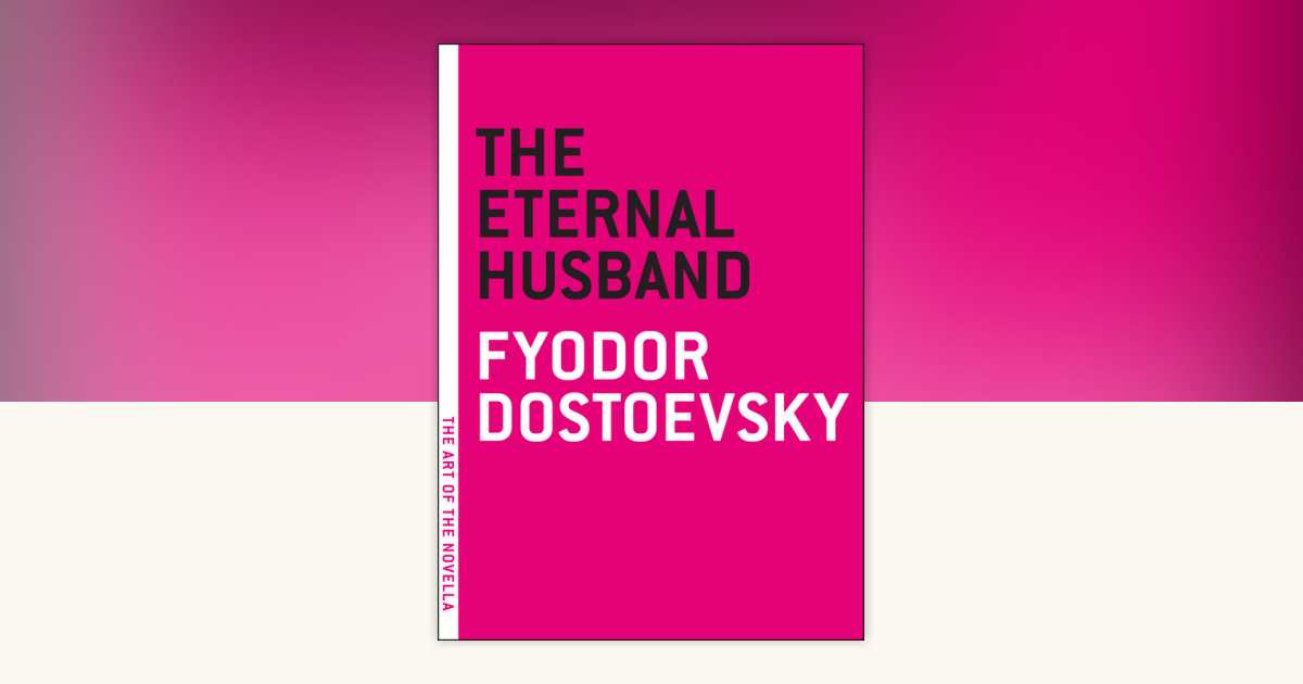 The Eternal Husband by Fyodor Dostoevsky 9781612192390