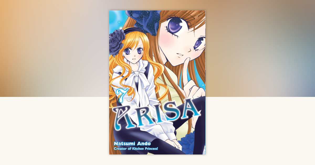 Arisa 7 by Natsumi Ando: 9781612621142 | PenguinRandomHouse.com: Books