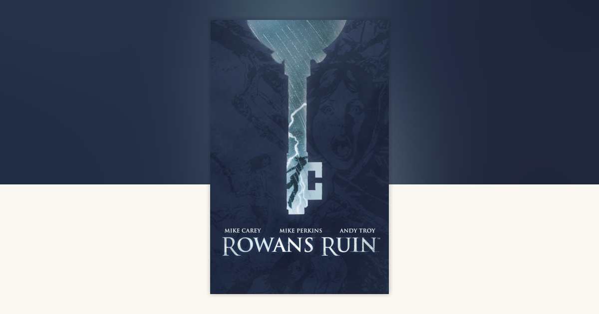 Rowan's Ruin by Mike Carey: 9781613985731 | PenguinRandomHouse.com: Books