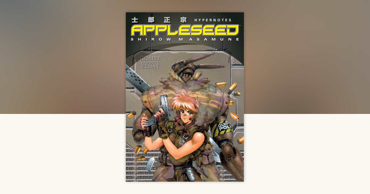 Appleseed: Hypernotes by Shirow Masamune: 9781621156222