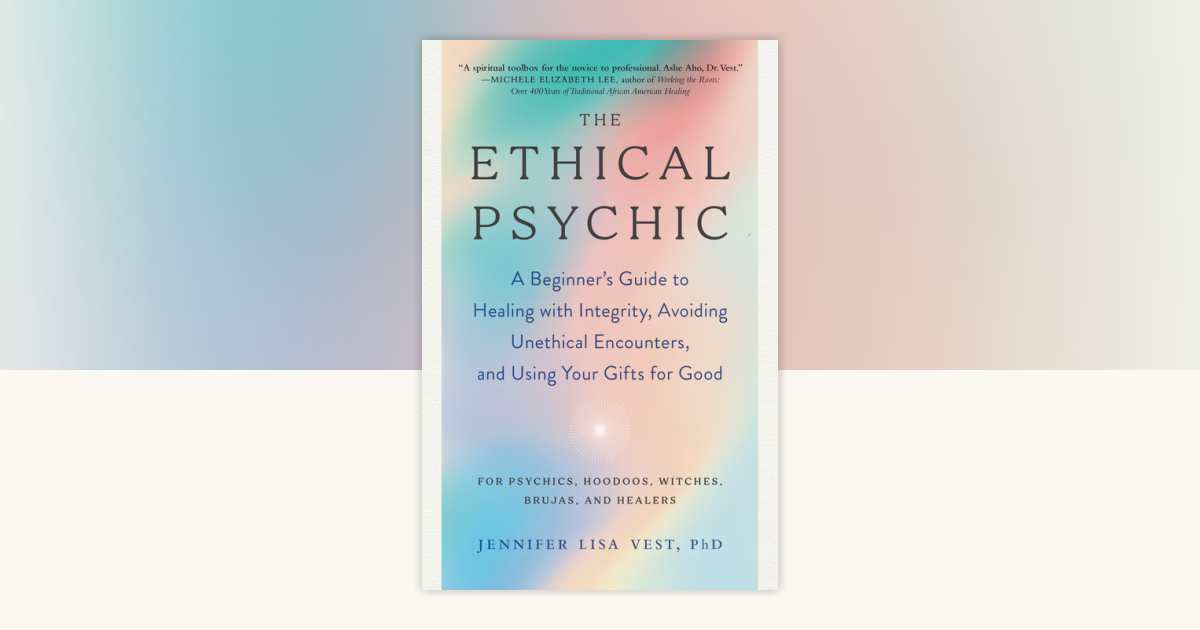 The Ethical Psychic by Jennifer Lisa Vest, PhD: 9781623177386 ...