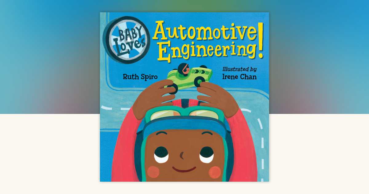 Baby Loves Automotive Engineering by Ruth Spiro: 9781623543983