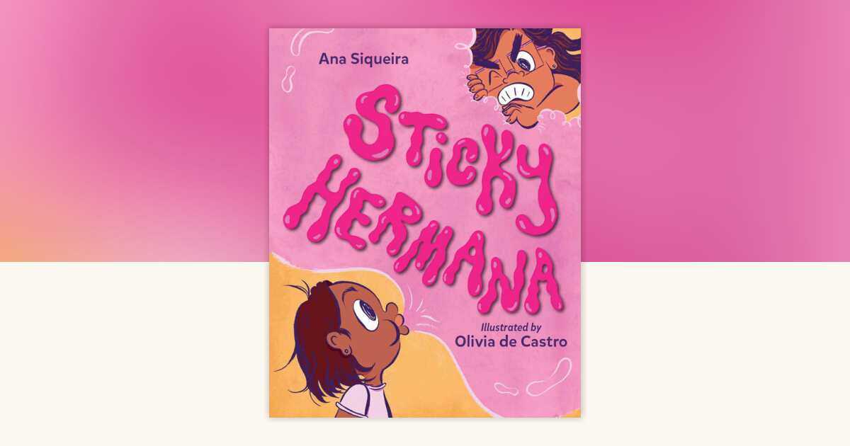 Sticky Hermana by Ana Siqueira: 9781623545796 | PenguinRandomHouse.com ...