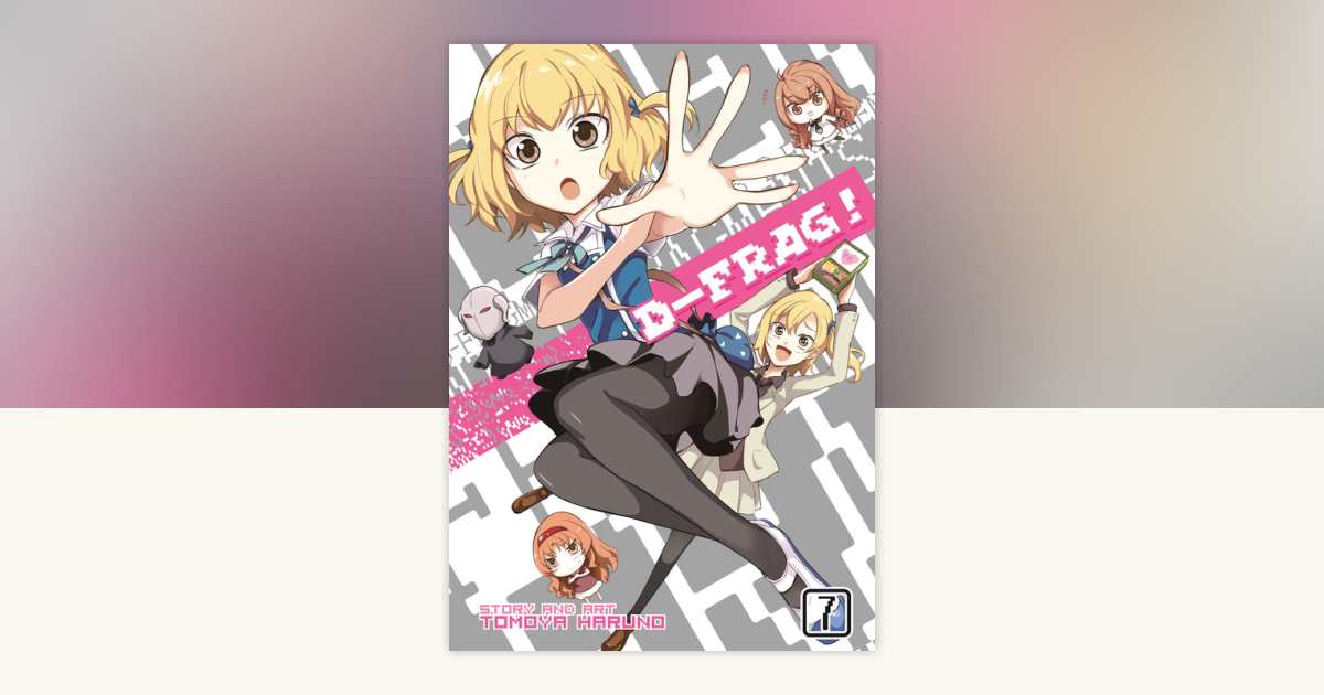 D-Frag! Vol. 7 by Tomoya Haruno: 9781626922198