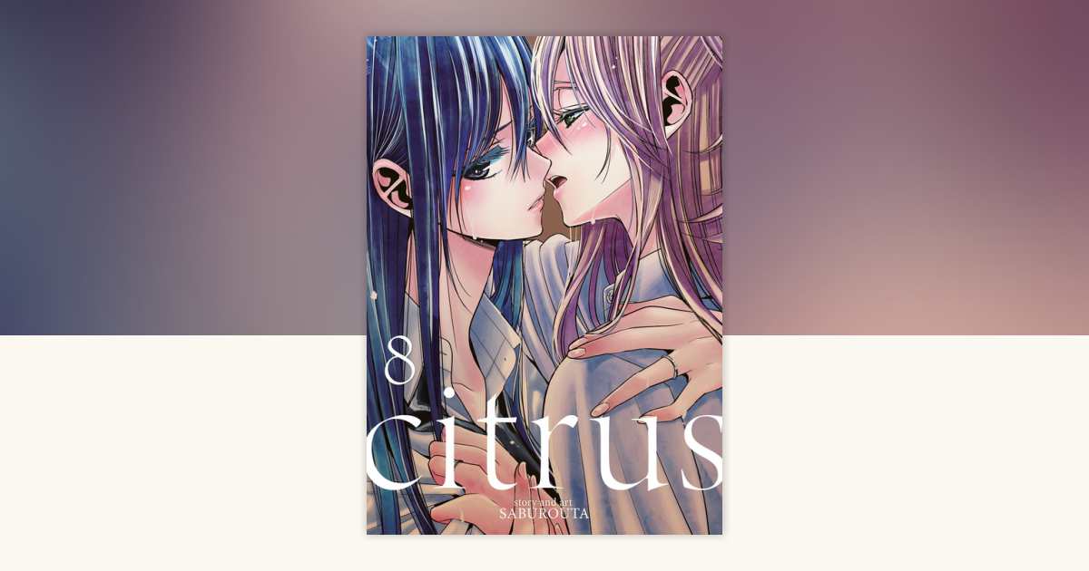 Citrus Vol. 8 by Saburouta: 9781626928947 | PenguinRandomHouse.com