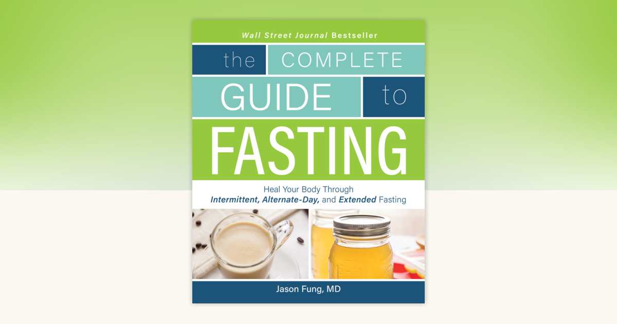 Complete Guide To Fasting by Jason Fung: 9781628600018