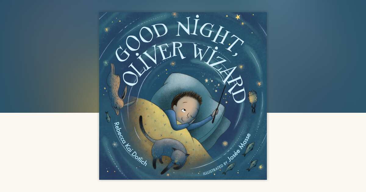 Good Night, Oliver Wizard by Rebecca Kai Dotlich: 9781629793375 ...