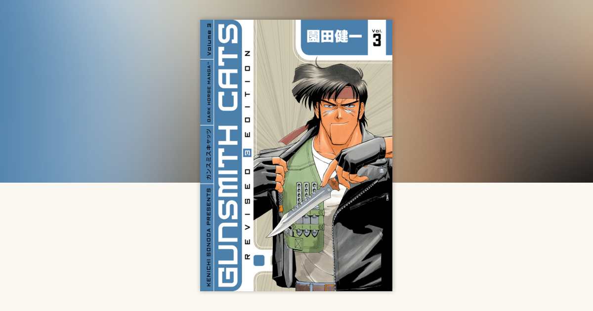 Gunsmith Cats Revised Edition Volume 3 by Kenichi Sonoda