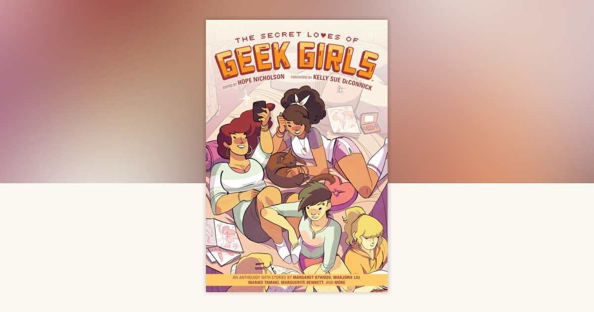 The Secret Loves of Geek Girls: Expanded Edition by Margaret Atwood ...