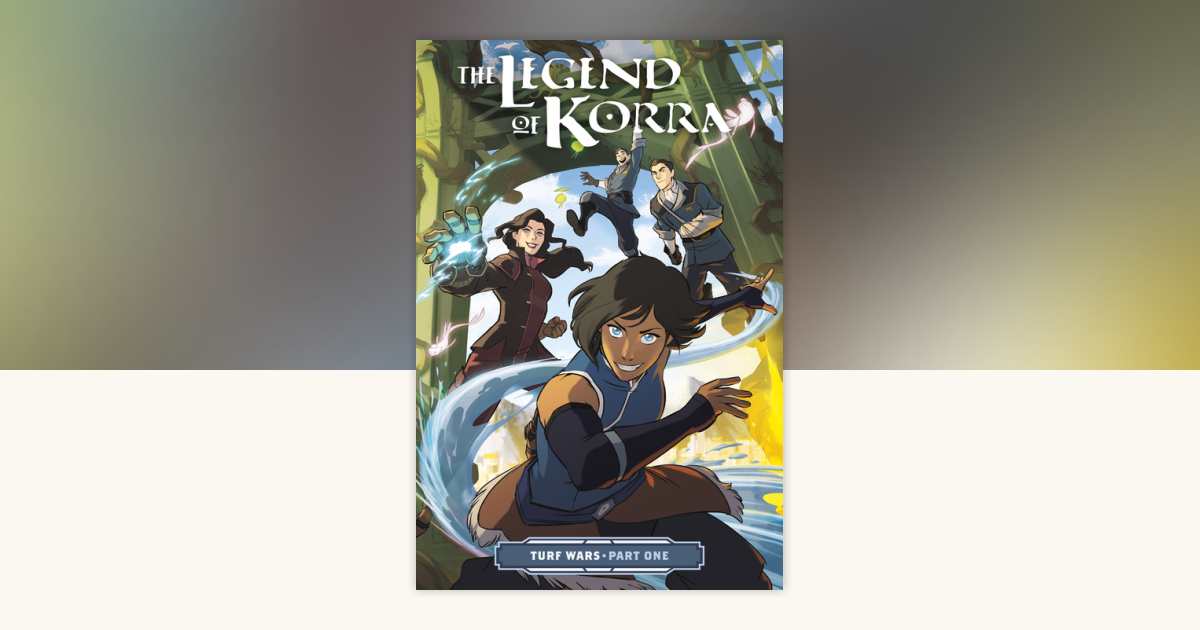 The Legend of Korra: Turf Wars Part One by Various: 9781630087470