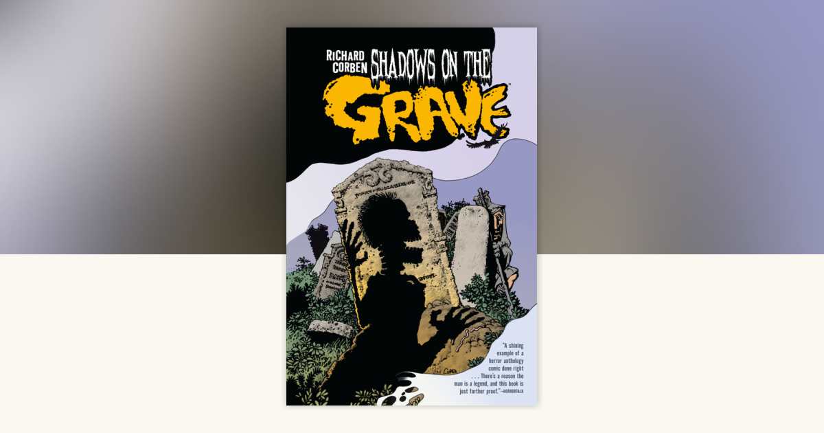 Shadows on the Grave by Richard Corben: 9781630089054