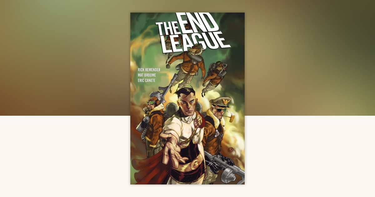 The End League Library Edition by Rick Remender: 9781630089771
