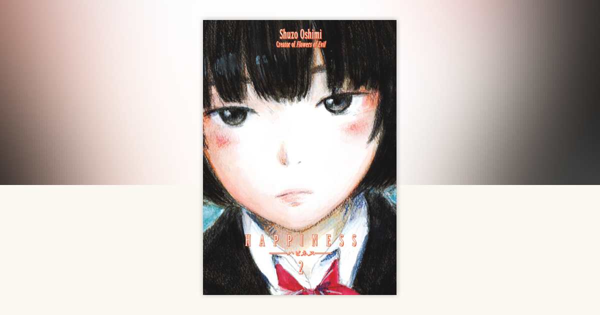 Happiness 2 by Shuzo Oshimi: 9781632363640 | PenguinRandomHouse