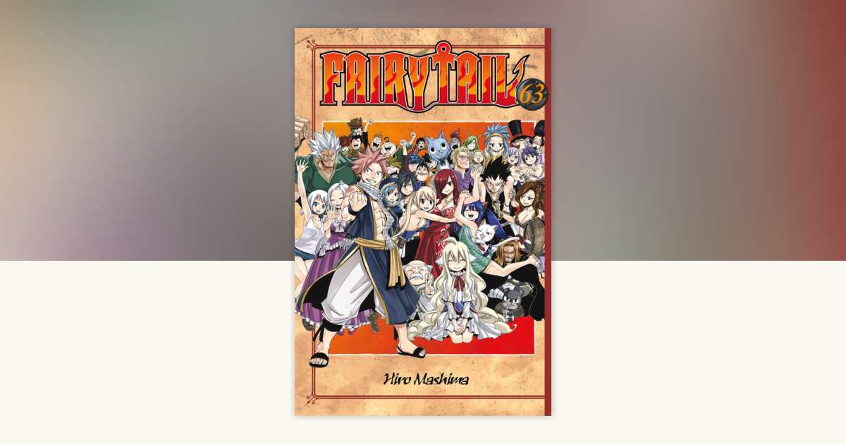 FAIRY TAIL 63 by Hiro Mashima: 9781632364760