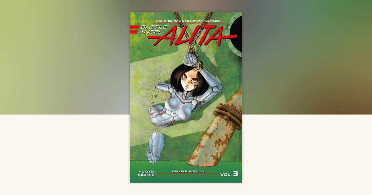 Battle Angel Alita Deluxe 3 (Contains Vol. 5-6) by Yukito Kishiro