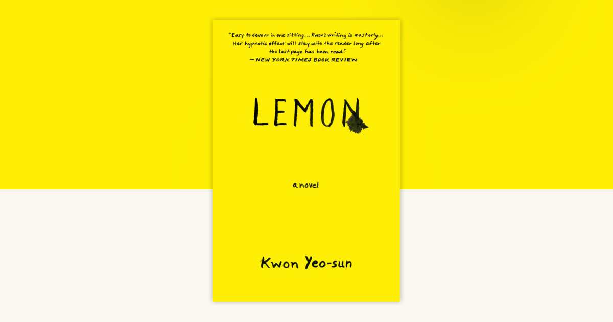 Lemon by Kwon Yeo-sun: 9781635423310 | PenguinRandomHouse.com: Books