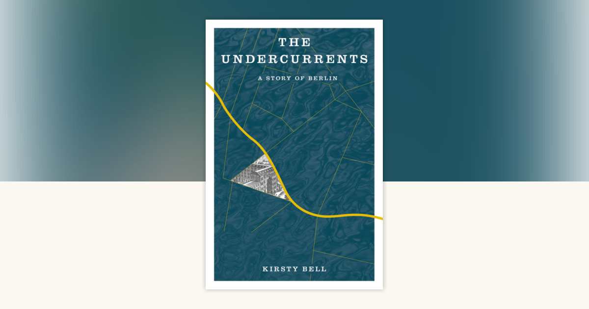 The Undercurrents by Kirsty Bell: 9781635423440 | PenguinRandomHouse ...