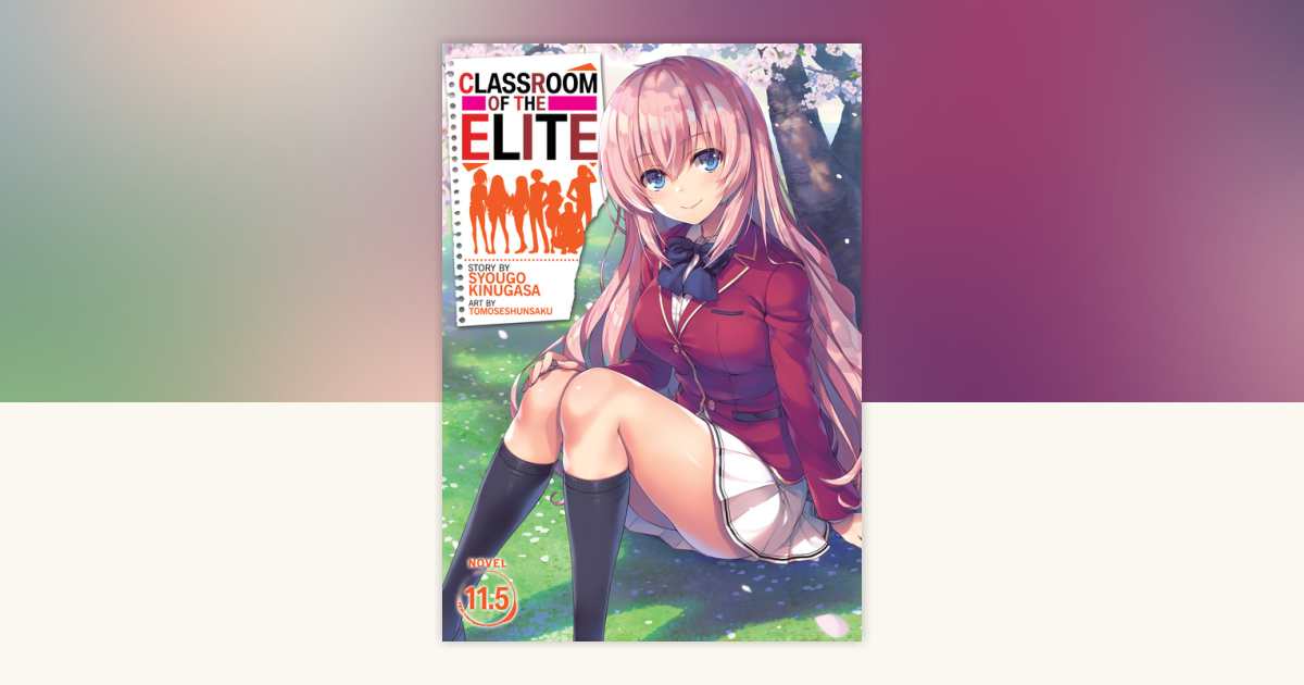 Classroom of the Elite (Light Novel) Vol. 11.5 by Syougo Kinugasa